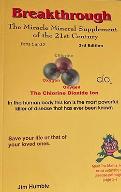 Breakthrough - The Miracle Mineral Supplement of the 21st Century - Parts 1 and 2, 3rd Edition Paperback � January 1, 2007